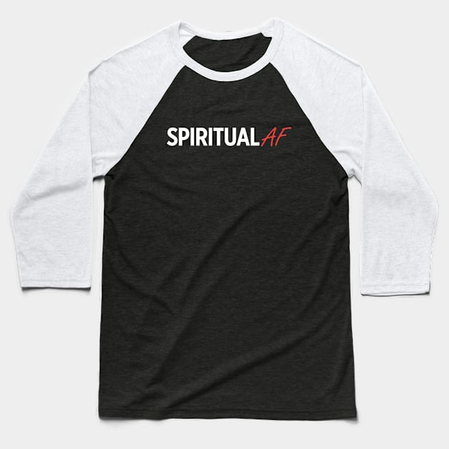 SPIRITUAL AF Baseball T-Shirt by Briansmith84